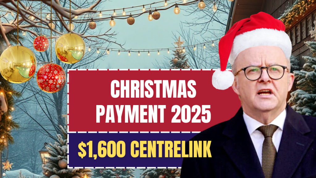 $1,600 Centrelink Christmas Payment 2025
